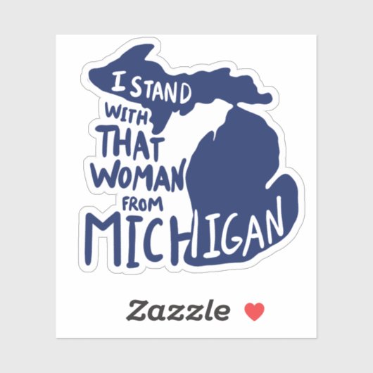 Ik sta bij die vrouw uit Michigan Sticker (Vel)