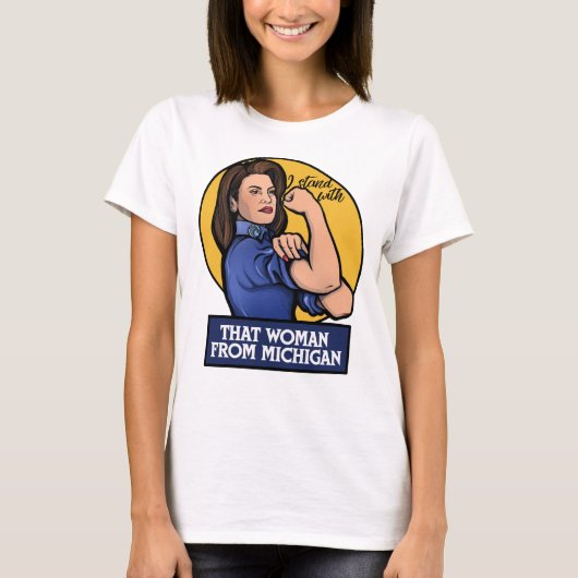 Ik sta bij die vrouw uit Michigan T-shirt (Voorkant)