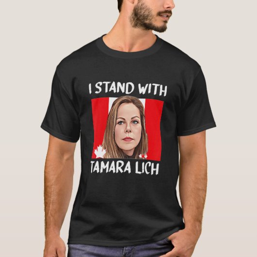 Ik sta bij Tamara Lich Canada Freedom Convoy 202 T-shirt (Voorkant)