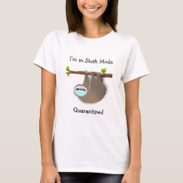 "Ik sta in Luiheid Modus" Bruine Luiaard met Mondk T-shirt