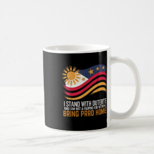 Ik sta met Duterte in niet Filipijns voor niets F Koffiemok