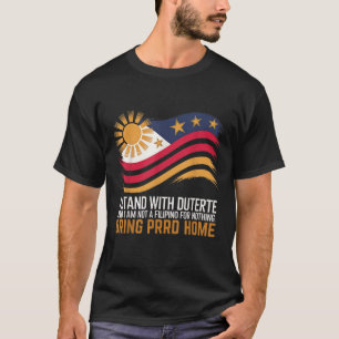Ik sta met Duterte in niet Filipijns voor niets F T-shirt
