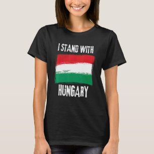 Ik sta met Hongaarse vlag Hongaarse vlag T-shirt