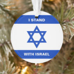 Ik sta met Israël aangepaste tekst Israël vlag Ornament<br><div class="desc">Ik sta met Israel custom text Israel vlag blauw-wit modern patriottisch Ornament. Verkrijgbaar in vele vormen. Israëlische vlag.</div>