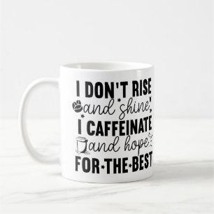 Ik Sta Niet Op En Schijn Ik Cafeïne – Grappige Kof Koffiemok