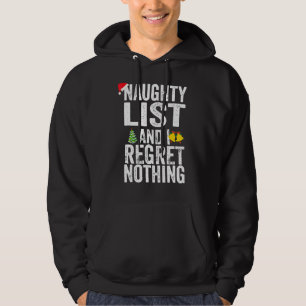 Ik sta op de Naughty List en ik betreur niets Chri Hoodie