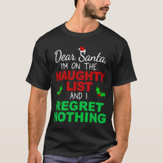 Ik sta op de Naughty List en ik betreur niets T-shirt