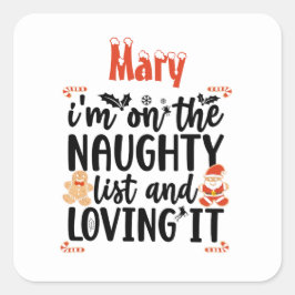 "Ik sta op de Naughty List en Loving It" Design Vierkante Sticker