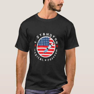 Ik sta voor medische vrijheid... stop het mandaat t-shirt