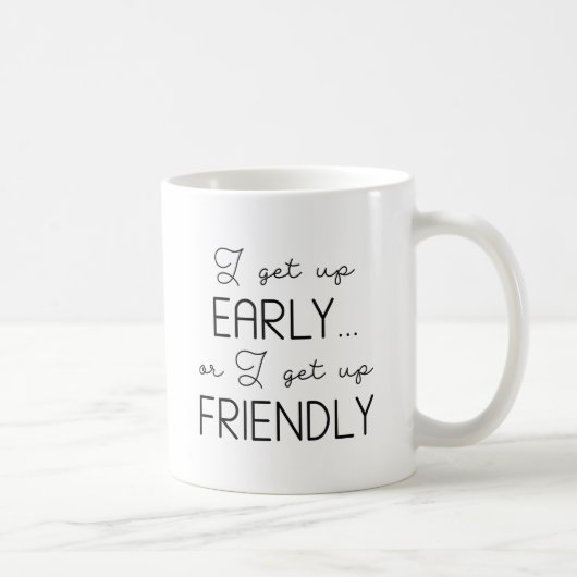 Ik sta vroeg op koffiemok (Rechts)