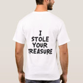 Ik stal je schat t-shirt (Achterkant)