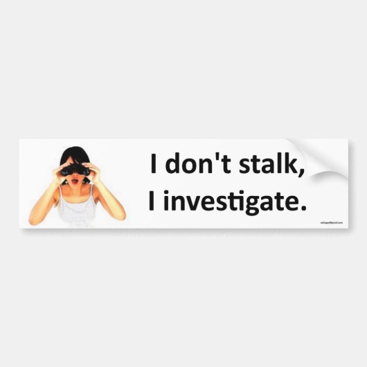 Ik stalk niet... bumpersticker (Voorkant)