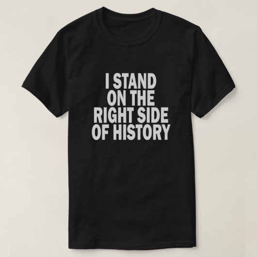 IK STAND AAN DE RECHTSTE KANT VAN DE GESCHIEDENIS T-SHIRT (Design voorkant)