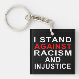 IK STAND TEGEN RACISME EN ONRECHTVAARDIGHEID IN WI SLEUTELHANGER