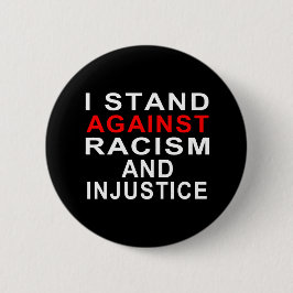 IK STAND TEGEN RACISME EN ONRECHTVAARDIGHEID RONDE BUTTON 5,7 CM