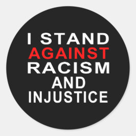 IK STAND TEGEN RACISME EN ONRECHTVAARDIGHEID RONDE STICKER