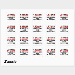 IK STAND TEGEN RACISME EN ONRECHTVAARDIGHEID VIERKANTE STICKER
