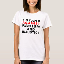 IK STAND TEGEN RACISME EN SCHADE 1 T-SHIRT