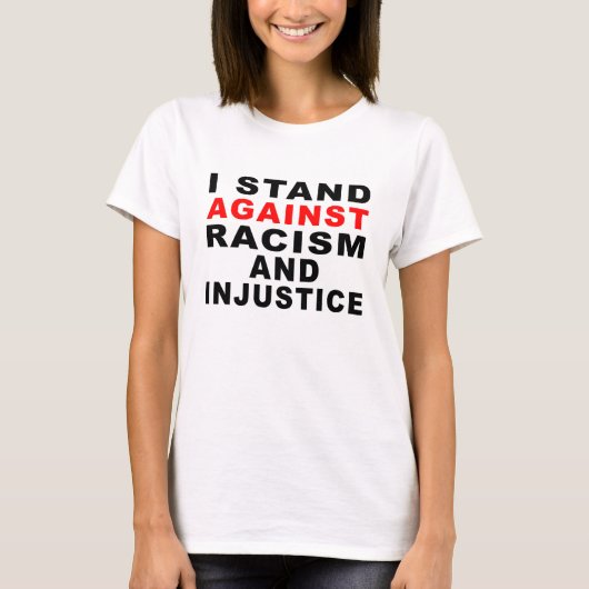 IK STAND TEGEN RACISME EN SCHADE 1 T-SHIRT (Voorkant)
