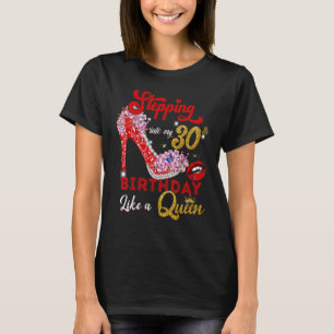Ik stap in mijn 30e verjaardag Lika A Queen 30 Yea T-shirt