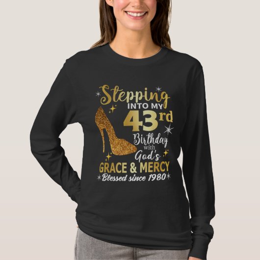 Ik stap mijn 43ste verjaardag in met Gods Grace T-shirt (Voorkant)