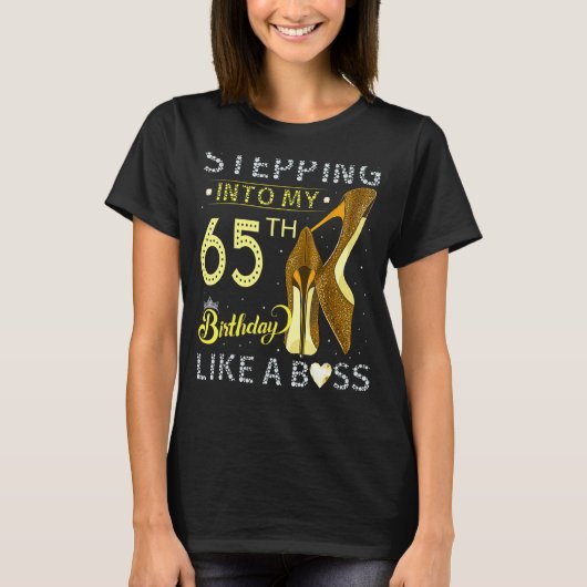 Ik stap mijn 65ste verjaardag in als een Boss Bday T-shirt (Voorkant)