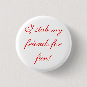 ik steek mijn vrienden voor de lol ! ronde button 3,2 cm