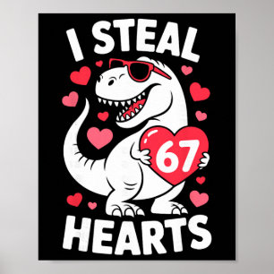 Ik steel 67 harten Grappige 67 Valentijn Dinosauru Poster