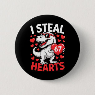 Ik steel 67 harten Grappige 67 Valentijnsdag Dinos Ronde Button 5,7 Cm