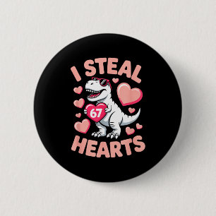 Ik steel 67 harten Valentijnsdag 67 Meme 6 7 T-re Ronde Button 5,7 Cm