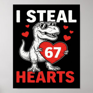 Ik steel harten 67 Valentijnsdag 67 Meme 6 7 T-re Poster