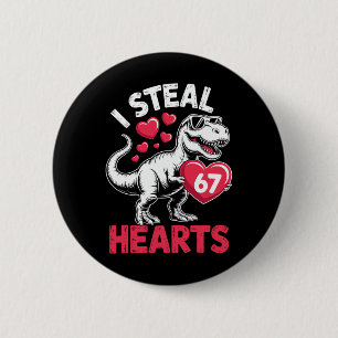 Ik steel harten 67 Valentijnsdag 67 Meme 6 7 T-re Ronde Button 5,7 Cm