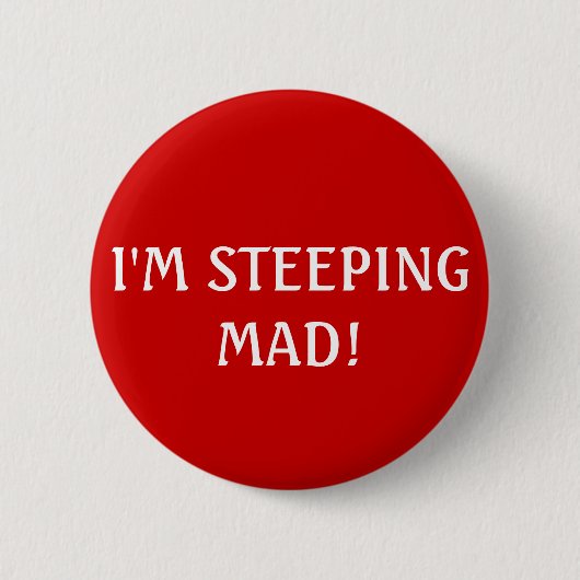 IK STEEPT MAD. RONDE BUTTON 5,7 CM (Voorkant)