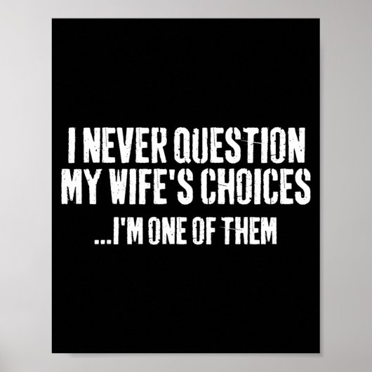 Ik Stel De Keuzes Van Mijn Vrouw Nooit Ter Discuss Poster (Voorkant)