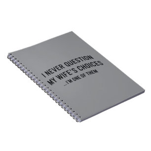 Ik Stel De Keuzes Van Mijn Vrouw Nooit Vraag Ik Be Notitieboek