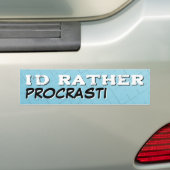 Ik Stel Het Liever Uit Bumpersticker (Op auto)