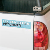 Ik Stel Het Liever Uit Bumpersticker (Op Truck)