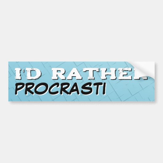 Ik Stel Het Liever Uit Bumpersticker (Voorkant)