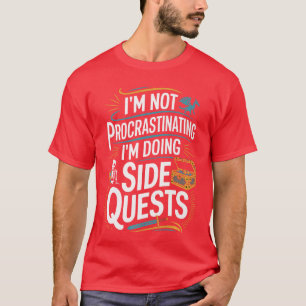 Ik stel niet uit Grappige zijmissies Gamer Pre T-shirt