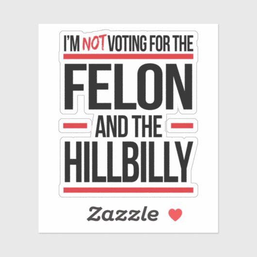 Ik stem niet op de misdadiger en de hillbilly sticker (Vel)