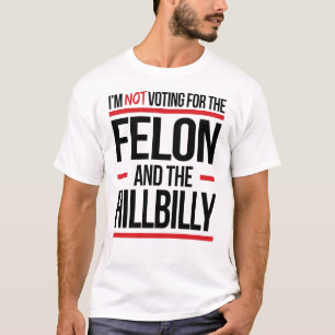 Ik stem niet op de misdadiger en de hillbilly t-shirt
