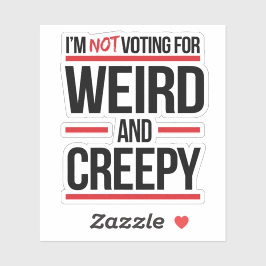 Ik stem niet op vreemd en griezelig sticker (Vel)