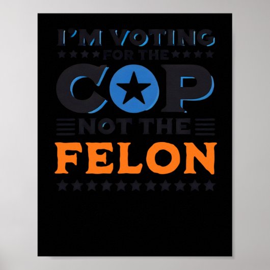 Ik stem op de agent, niet op de misdadige Sticker Poster (Voorkant)