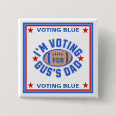 Ik stem op de vader van Gus Vierkante Button 5,1 Cm (Voorkant)