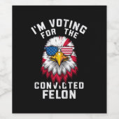 Ik stem op de veroordeelde misdadiger Funny Pro Tr Wijn Etiket (Enkel label)