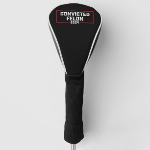 Ik Stem Op De Veroordeelde Misdadiger Pro Trump 20 Golfheadcover