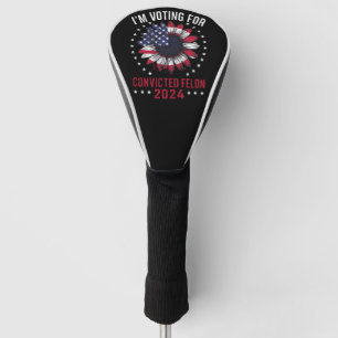 Ik Stem Op De Veroordeelde Misdadiger Pro Trump 20 Golfheadcover