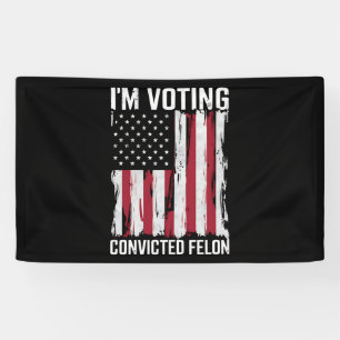 Ik Stem Op De Veroordeelde Misdadiger Pro Trump 20 Spandoek