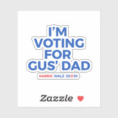 Ik stem op Gus' Dad - Harris Walz 2024 Sticker (Vel)