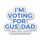 Ik stem op Gus' Dad - Harris Walz 2024 Sticker (Voorkant)